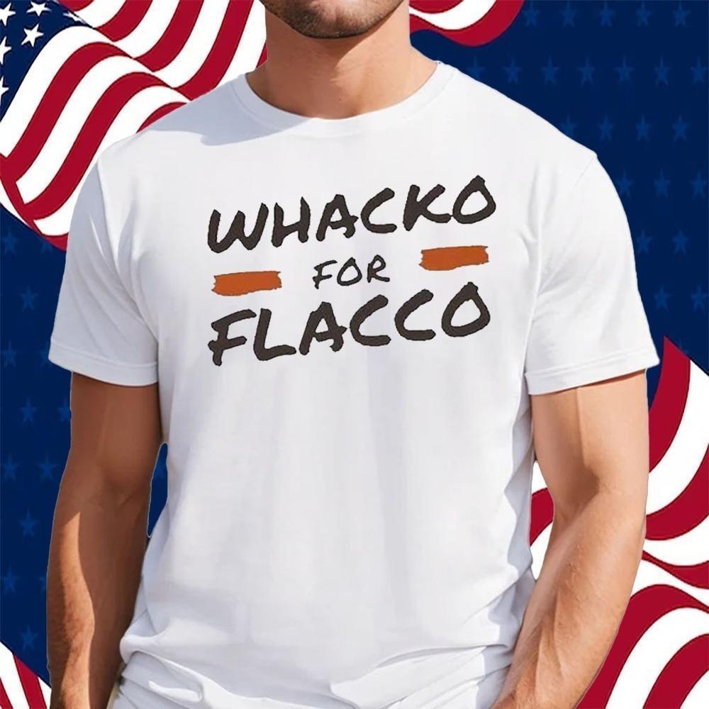 Whacko For Flacco Cleveland Browns Joe Flacco Shirt